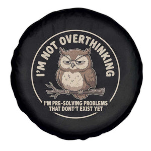 Funny Grumpy Owl Overthinker Spare Tire Cover Im Not Overthinking Im Pre Solving Problems Introvert Anxiety Humor TS02 Print Your Wear