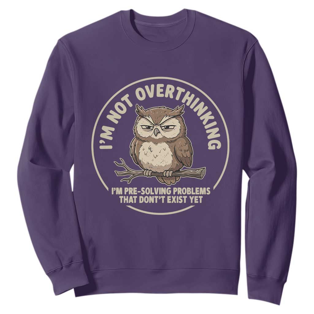 Funny Grumpy Owl Overthinker Sweatshirt Im Not Overthinking Im Pre Solving Problems Introvert Anxiety Humor TS02 Purple Print Your Wear