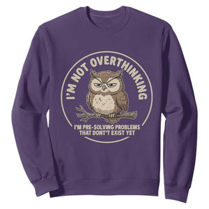Funny Grumpy Owl Overthinker Sweatshirt Im Not Overthinking Im Pre Solving Problems Introvert Anxiety Humor TS02 Purple Print Your Wear