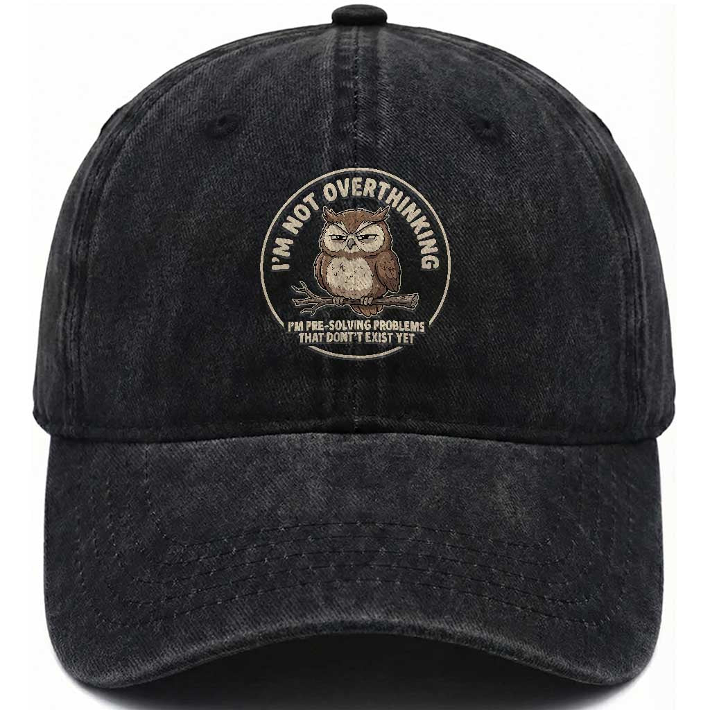 Funny Grumpy Owl Overthinker Washed Cotton Baseball Cap Im Not Overthinking Im Pre Solving Problems Introvert Anxiety Humor TS02 Print Your Wear