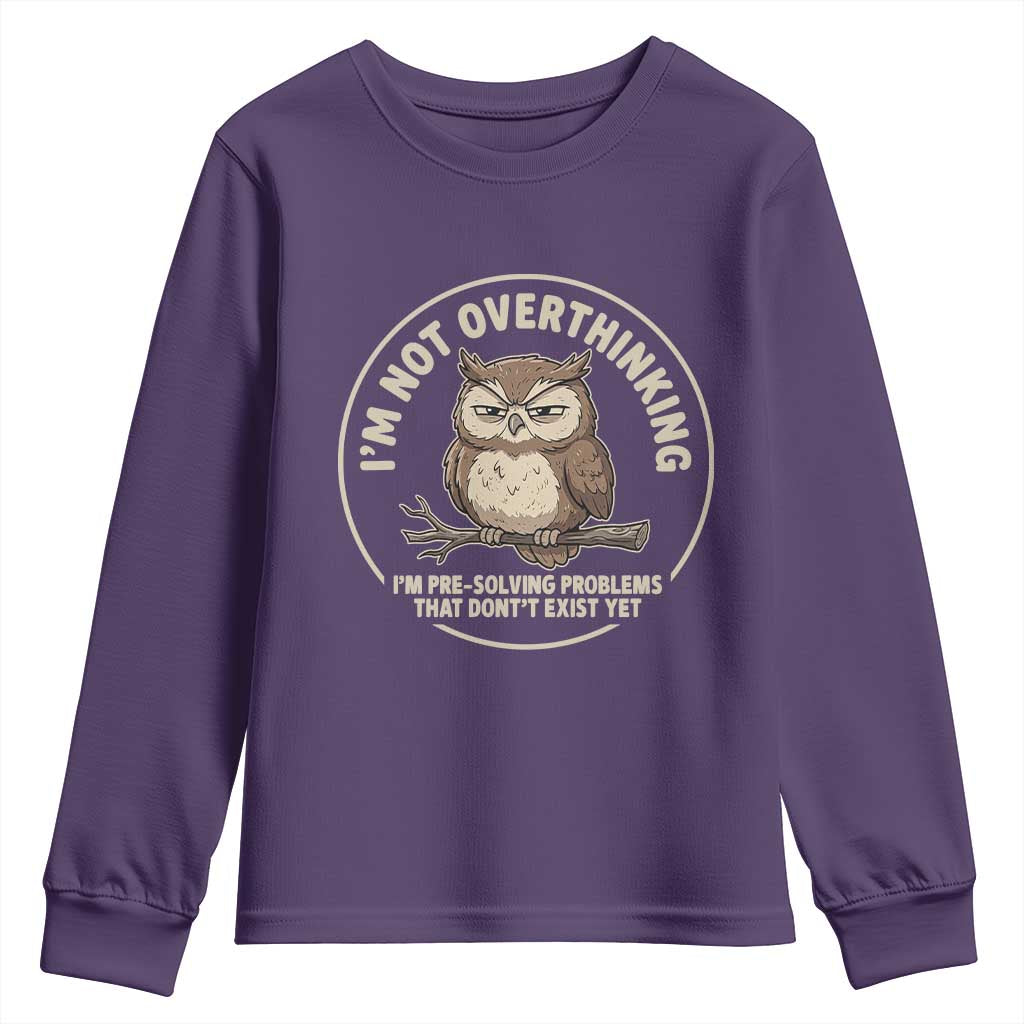 Funny Grumpy Owl Overthinker Youth Sweatshirt Im Not Overthinking Im Pre Solving Problems Introvert Anxiety Humor TS02 Purple Print Your Wear