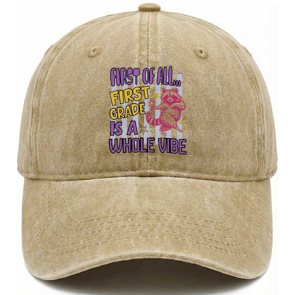 Cute Raccoon 1st Grade Student Teacher Preppy Style Washed Cotton Baseball Cap First of All First Grade Is A Whole Vibe Back To School TS02 Print Your Wear