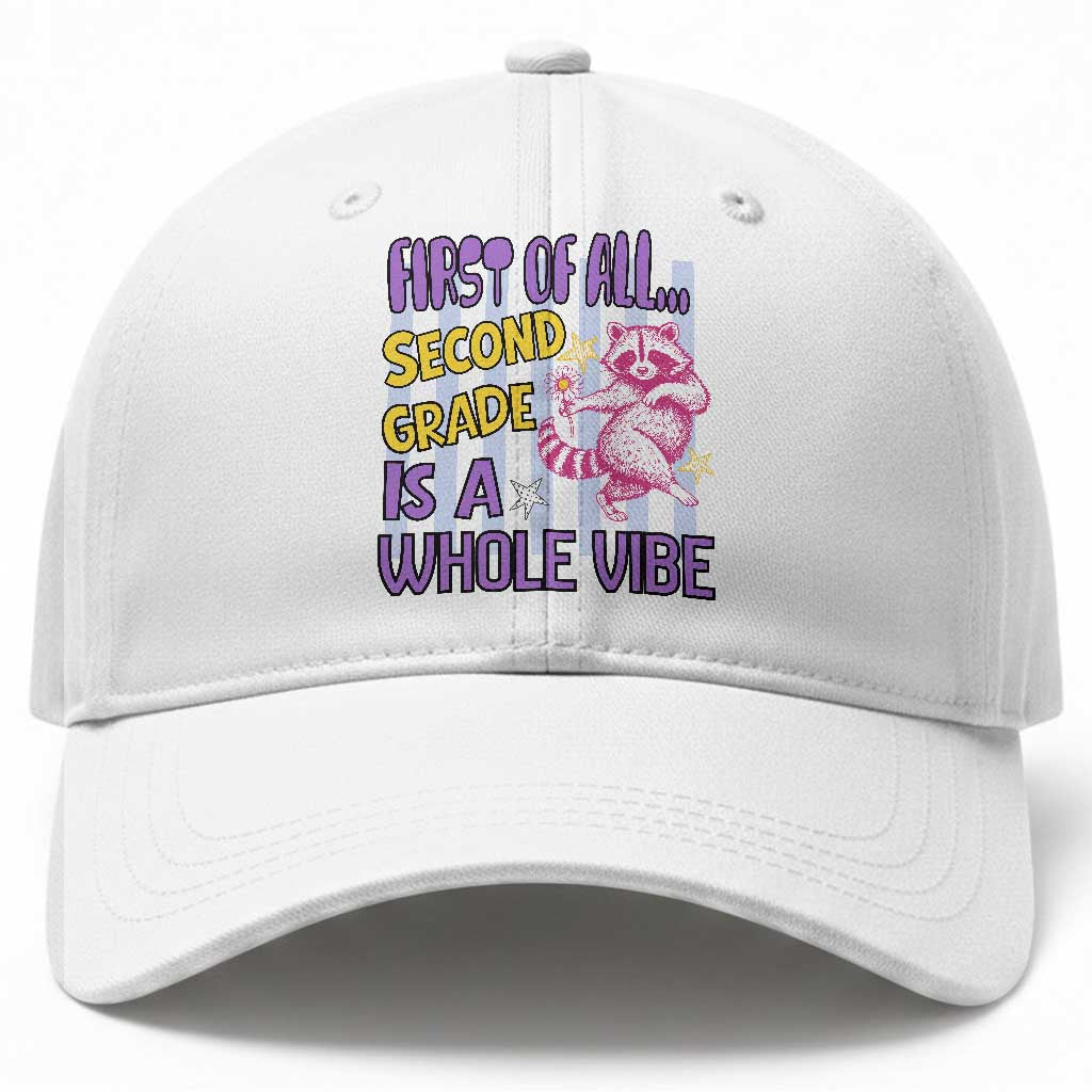 Cute Raccoon 2nd Grade Student Teacher Preppy Style Baseball Cap First of All Second Grade Is A Whole Vibe Back To School TS02 Print Your Wear