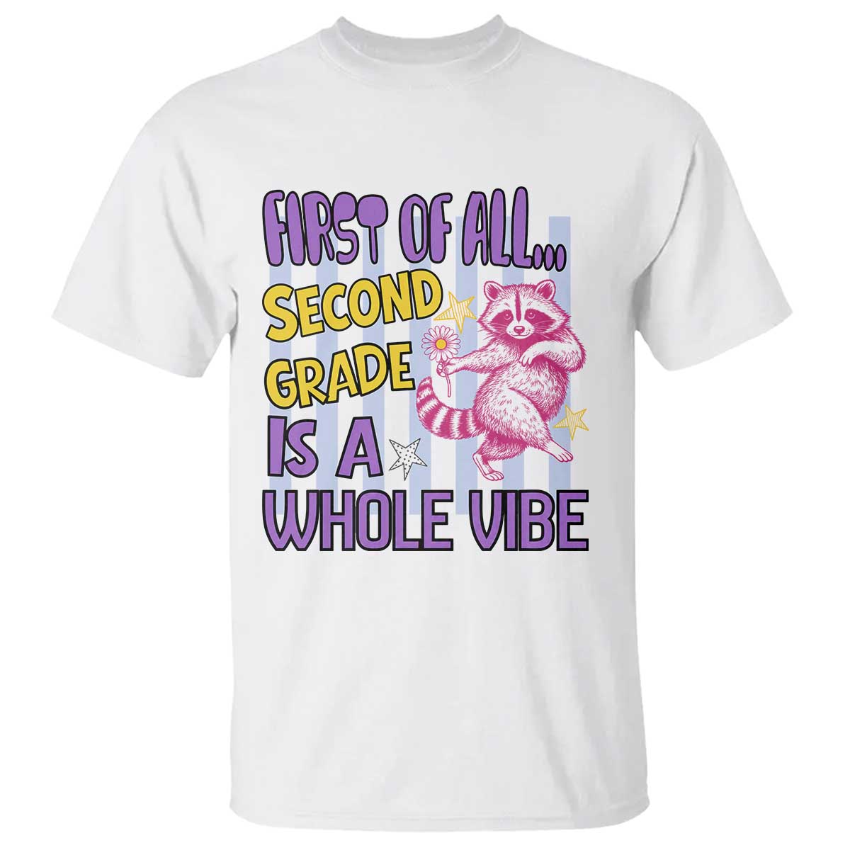 Cute Raccoon 2nd Grade Student Teacher Preppy Style T Shirt First of All Second Grade Is A Whole Vibe Back To School TS02 White Print Your Wear