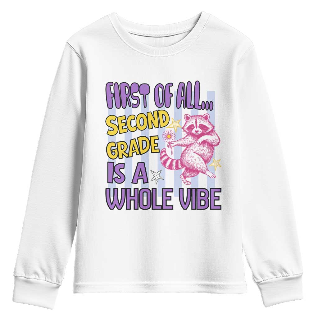 Cute Raccoon 2nd Grade Student Teacher Preppy Style Youth Sweatshirt First of All Second Grade Is A Whole Vibe Back To School TS02 White Print Your Wear