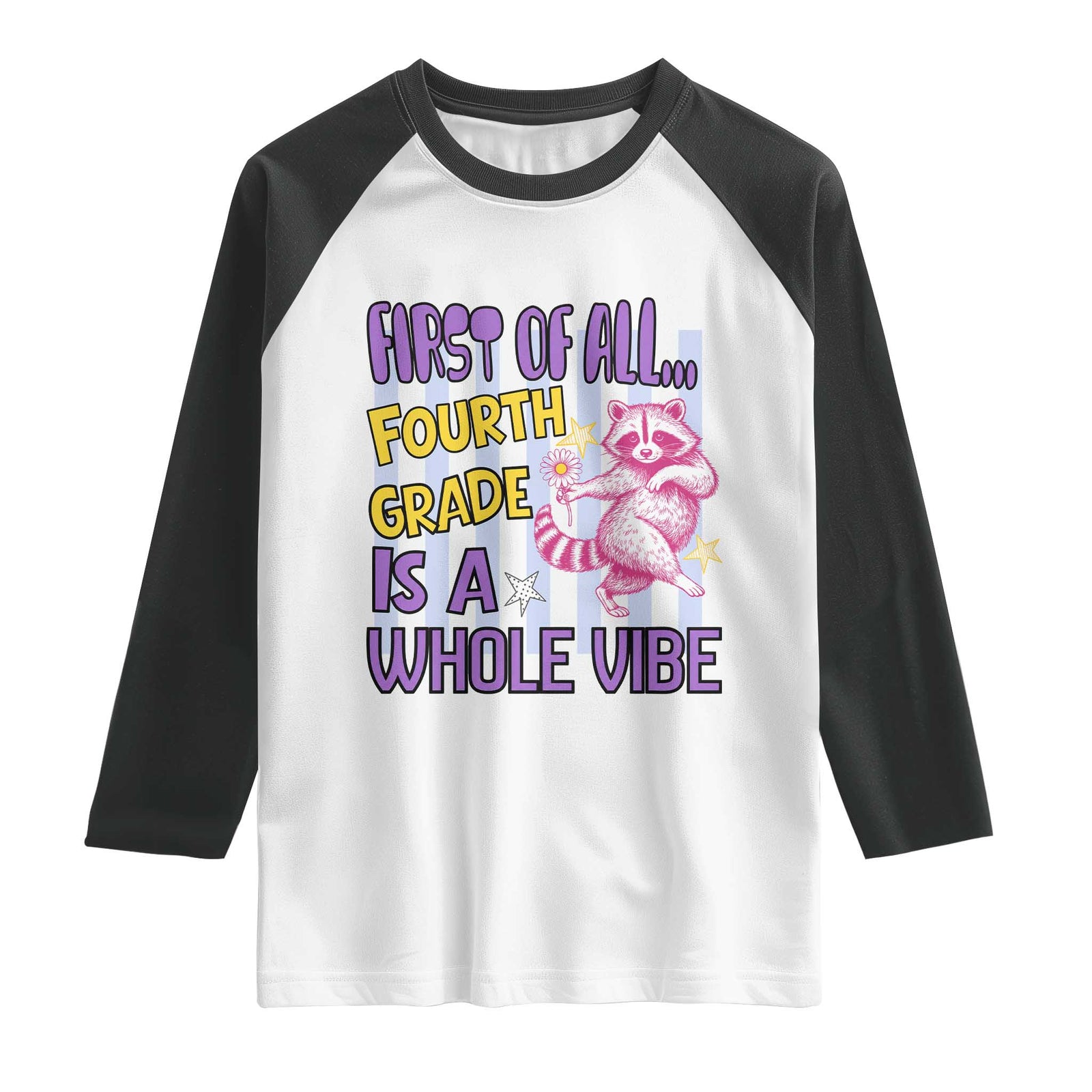 Cute Raccoon 4th Grade Student Teacher Preppy Style Raglan Shirt First of All Fourth Grade Is A Whole Vibe Back To School TS02 White Black Print Your Wear