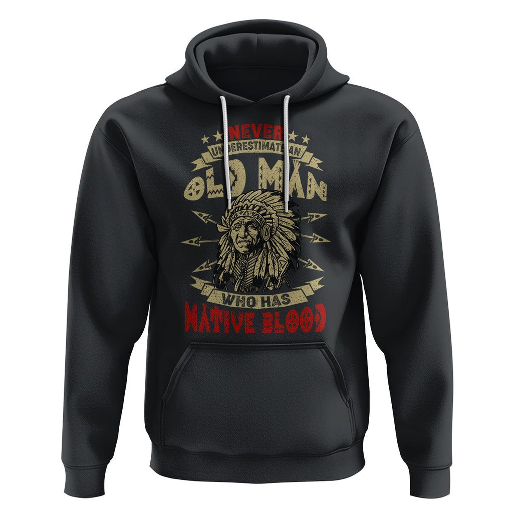 Native American Hoodie Never Underestimate An Old Man Who Has Native Blood TS02 Black Printyourwear