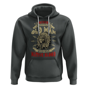 Native American Hoodie Never Underestimate An Old Man Who Has Native Blood TS02 Dark Heather Printyourwear