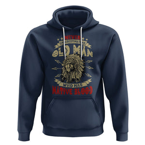 Native American Hoodie Never Underestimate An Old Man Who Has Native Blood TS02 Navy Printyourwear