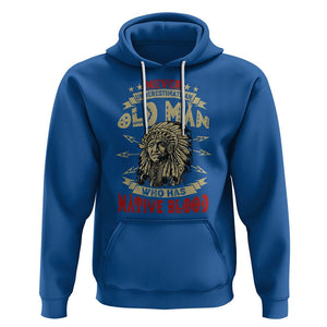 Native American Hoodie Never Underestimate An Old Man Who Has Native Blood TS02 Royal Blue Printyourwear