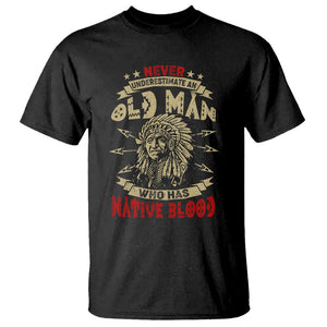 Native American T Shirt Never Underestimate An Old Man Who Has Native Blood TS02 Black Printyourwear