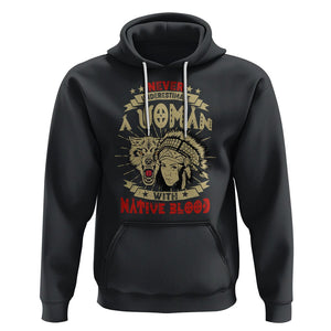 Native American Hoodie Never Underestimate A Woman Has Native Blood TS02 Black Printyourwear