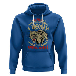 Native American Hoodie Never Underestimate A Woman Has Native Blood TS02 Royal Blue Printyourwear