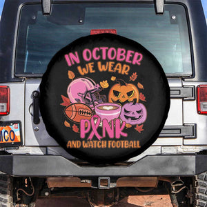 Breast Cancer Awareness Spare Tire Cover In October We Wear Pink And Watch Football Fall Vibe TS02 No hole Black Print Your Wear