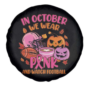 Breast Cancer Awareness Spare Tire Cover In October We Wear Pink And Watch Football Fall Vibe TS02 Print Your Wear