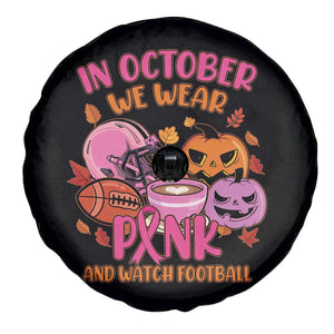 Breast Cancer Awareness Spare Tire Cover In October We Wear Pink And Watch Football Fall Vibe TS02 Print Your Wear