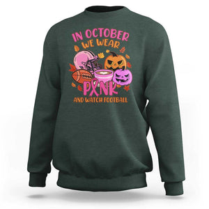 Breast Cancer Awareness Sweatshirt In October We Wear Pink And Watch Football Season Fall Vibe TS02 Dark Forest Green Print Your Wear