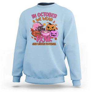 Breast Cancer Awareness Sweatshirt In October We Wear Pink And Watch Football Season Fall Vibe TS02 Light Blue Print Your Wear