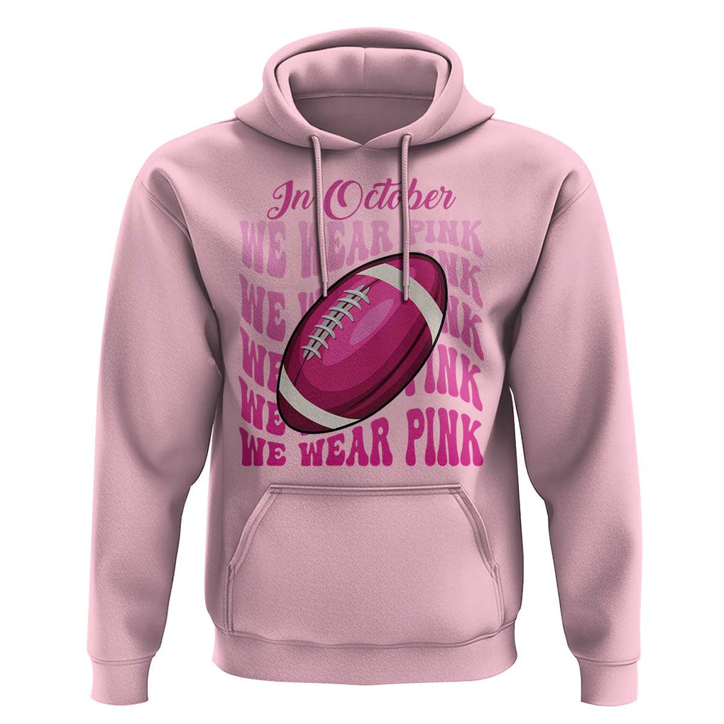 Football Breast Cancer Awareness Hoodie In October We Wear Pink Rugby Retro Groovy TS02 Light Pink Print Your Wear