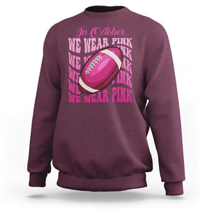 Football Breast Cancer Awareness Sweatshirt In October We Wear Pink Rugby Retro Groovy TS02 Maroon Print Your Wear