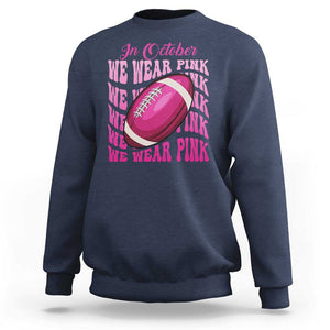 Football Breast Cancer Awareness Sweatshirt In October We Wear Pink Rugby Retro Groovy TS02 Navy Print Your Wear