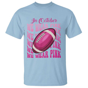 Football Breast Cancer Awareness T Shirt In October We Wear Pink Rugby Retro Groovy TS02 Light Blue Print Your Wear