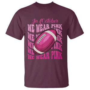 Football Breast Cancer Awareness T Shirt In October We Wear Pink Rugby Retro Groovy TS02 Maroon Print Your Wear