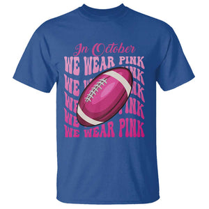 Football Breast Cancer Awareness T Shirt In October We Wear Pink Rugby Retro Groovy TS02 Royal Blue Print Your Wear