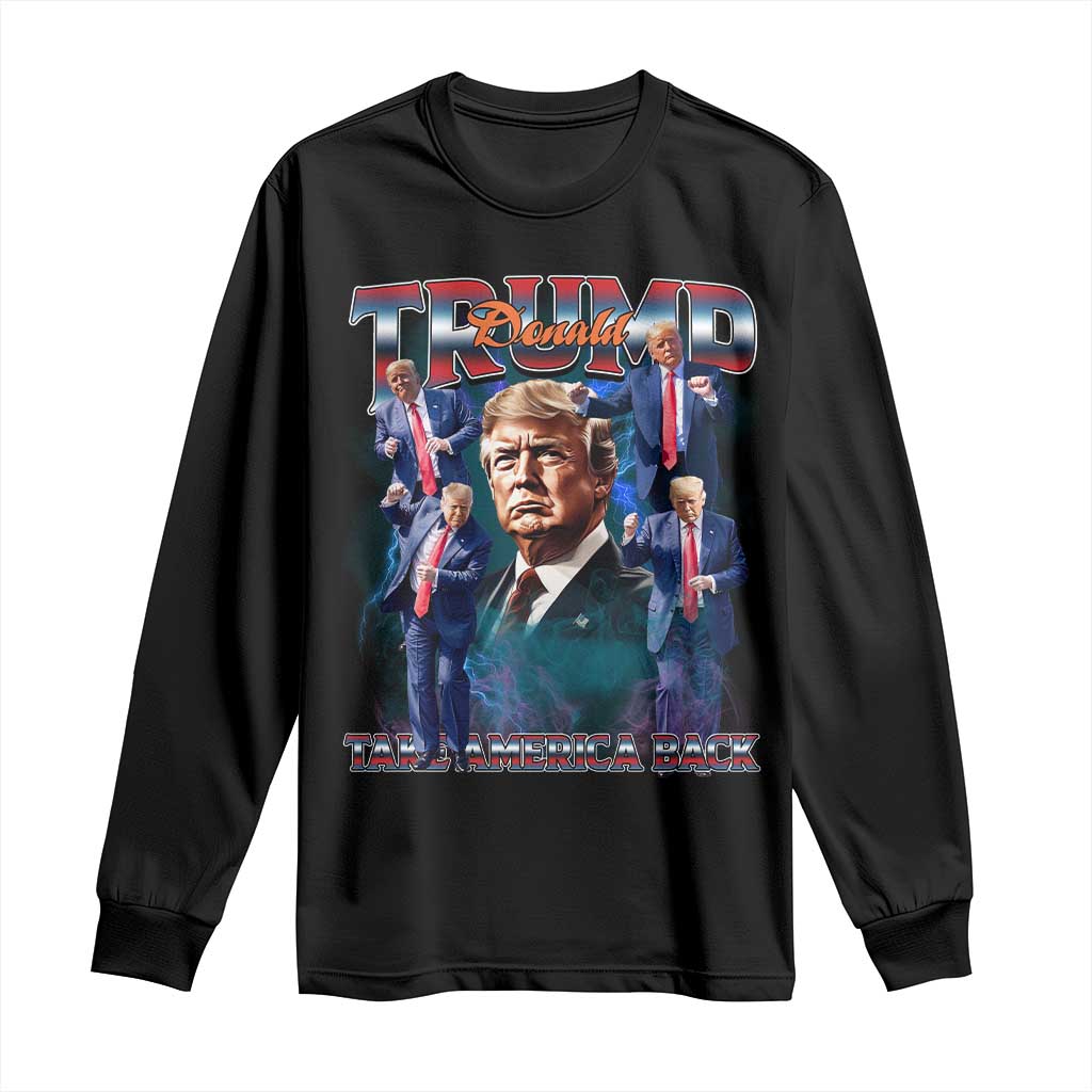 Trump 2025 Long Sleeve Shirt Take America Back Golden Age Vintage 90s Bootleg TS02 Black Print Your Wear