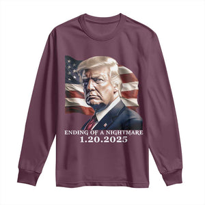 President Trump Inauguration Day 2025 Long Sleeve Shirt Ending Of A Nightmare January 20th American Flag TS02 Maroon Print Your Wear