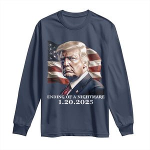 President Trump Inauguration Day 2025 Long Sleeve Shirt Ending Of A Nightmare January 20th American Flag TS02 Navy Print Your Wear