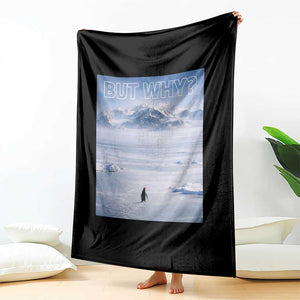 Funny Nihilist Penguin But Why Meme Throw Blanket Existential Arctic Scene Icy Wilderness Quiet Thinkers TS02 Print Your Wear