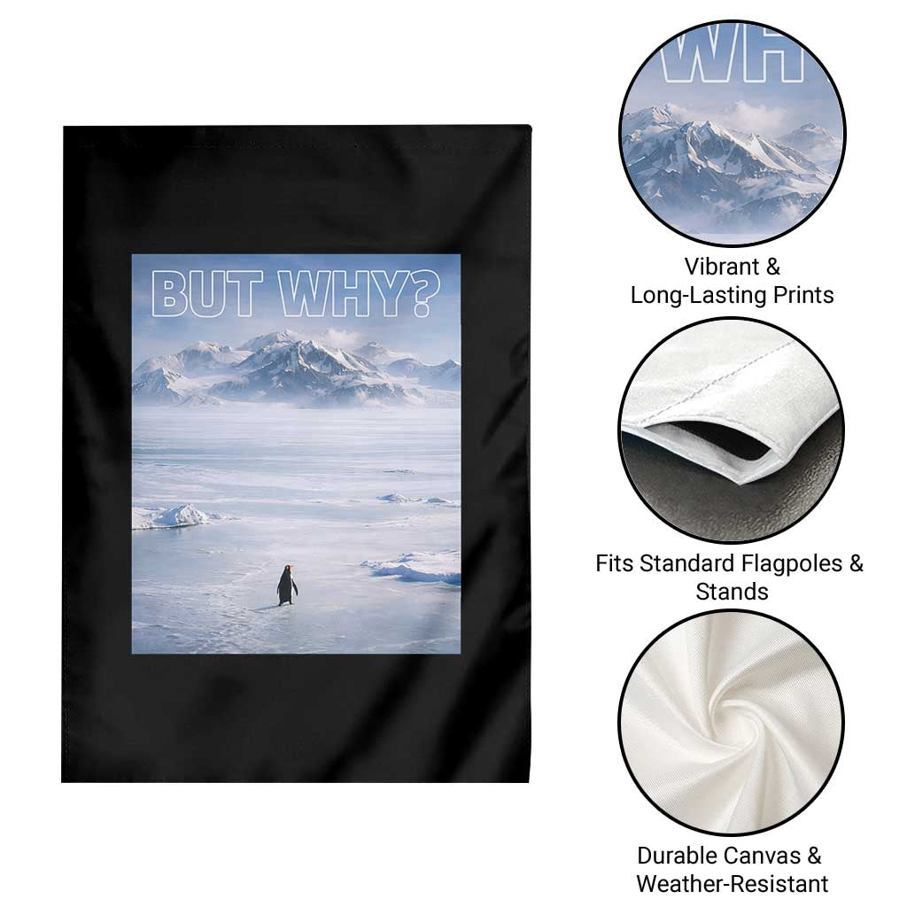 Funny Nihilist Penguin But Why Meme Garden Flag Existential Arctic Scene Icy Wilderness Quiet Thinkers TS02 Print Your Wear