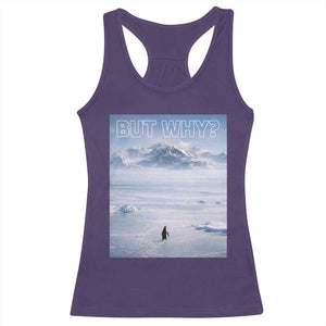 Funny Nihilist Penguin But Why Meme Racerback Tank Top Existential Arctic Scene Icy Wilderness Quiet Thinkers TS02 Purple Print Your Wear
