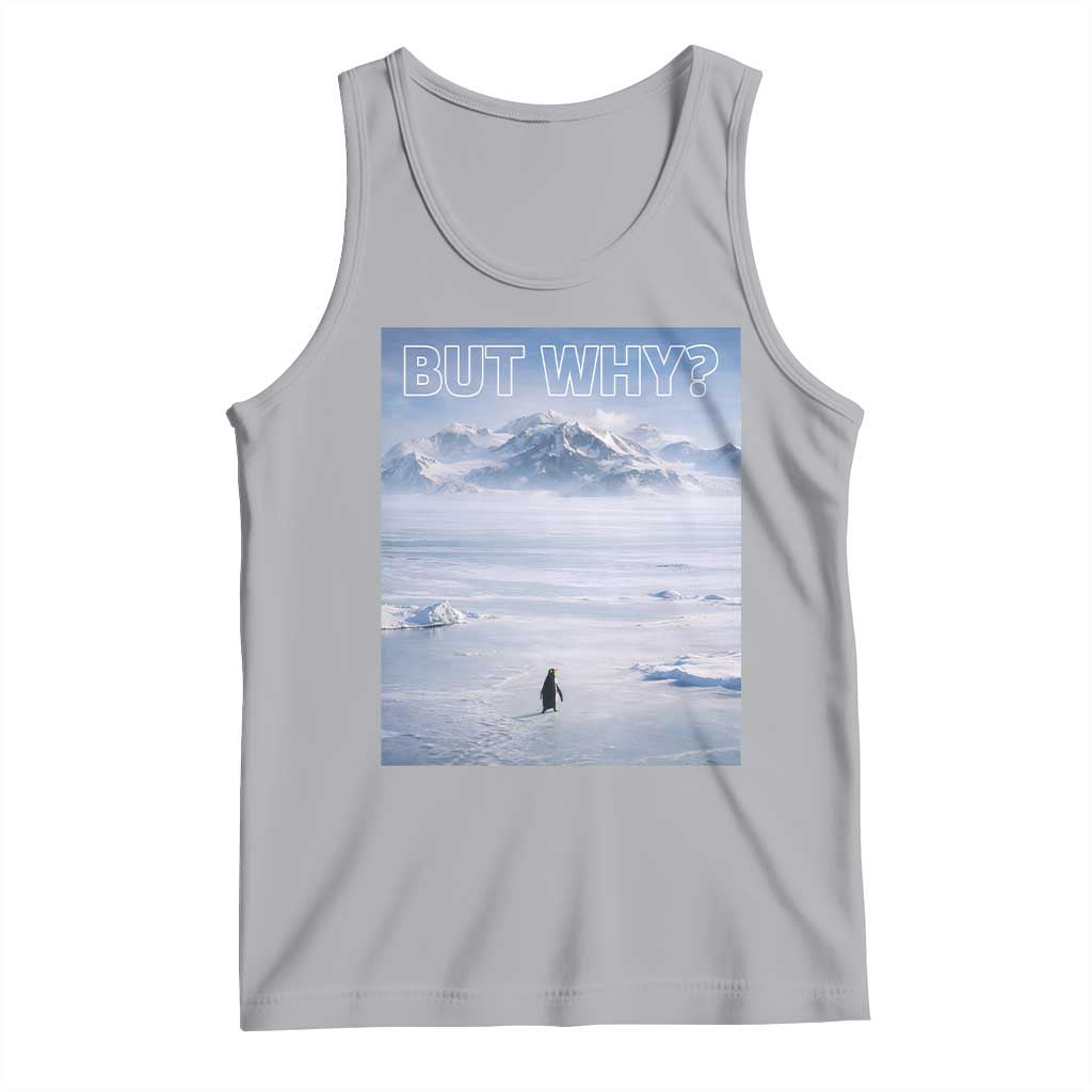 Funny Nihilist Penguin But Why Meme Tank Top Existential Arctic Scene Icy Wilderness Quiet Thinkers TS02 Athletic Heather Print Your Wear