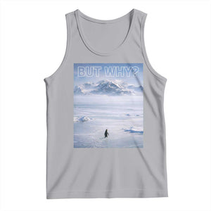 Funny Nihilist Penguin But Why Meme Tank Top Existential Arctic Scene Icy Wilderness Quiet Thinkers TS02 Athletic Heather Print Your Wear