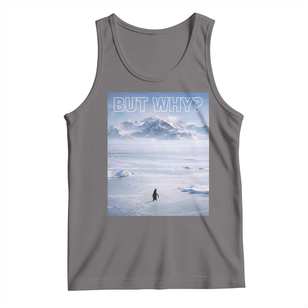 Funny Nihilist Penguin But Why Meme Tank Top Existential Arctic Scene Icy Wilderness Quiet Thinkers TS02 Deep Heather Print Your Wear