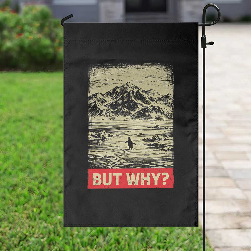 Retro Nihilist Penguin But Why Meme Garden Flag Distressed Existential Moody Vintage Quiet Thinkers TS02 Print Your Wear