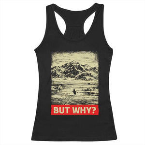 Retro Nihilist Penguin But Why Meme Racerback Tank Top Distressed Existential Moody Vintage Quiet Thinkers TS02 Black Print Your Wear