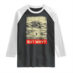 Retro Nihilist Penguin But Why Meme Raglan Shirt Distressed Existential Moody Vintage Quiet Thinkers TS02 Black White Print Your Wear