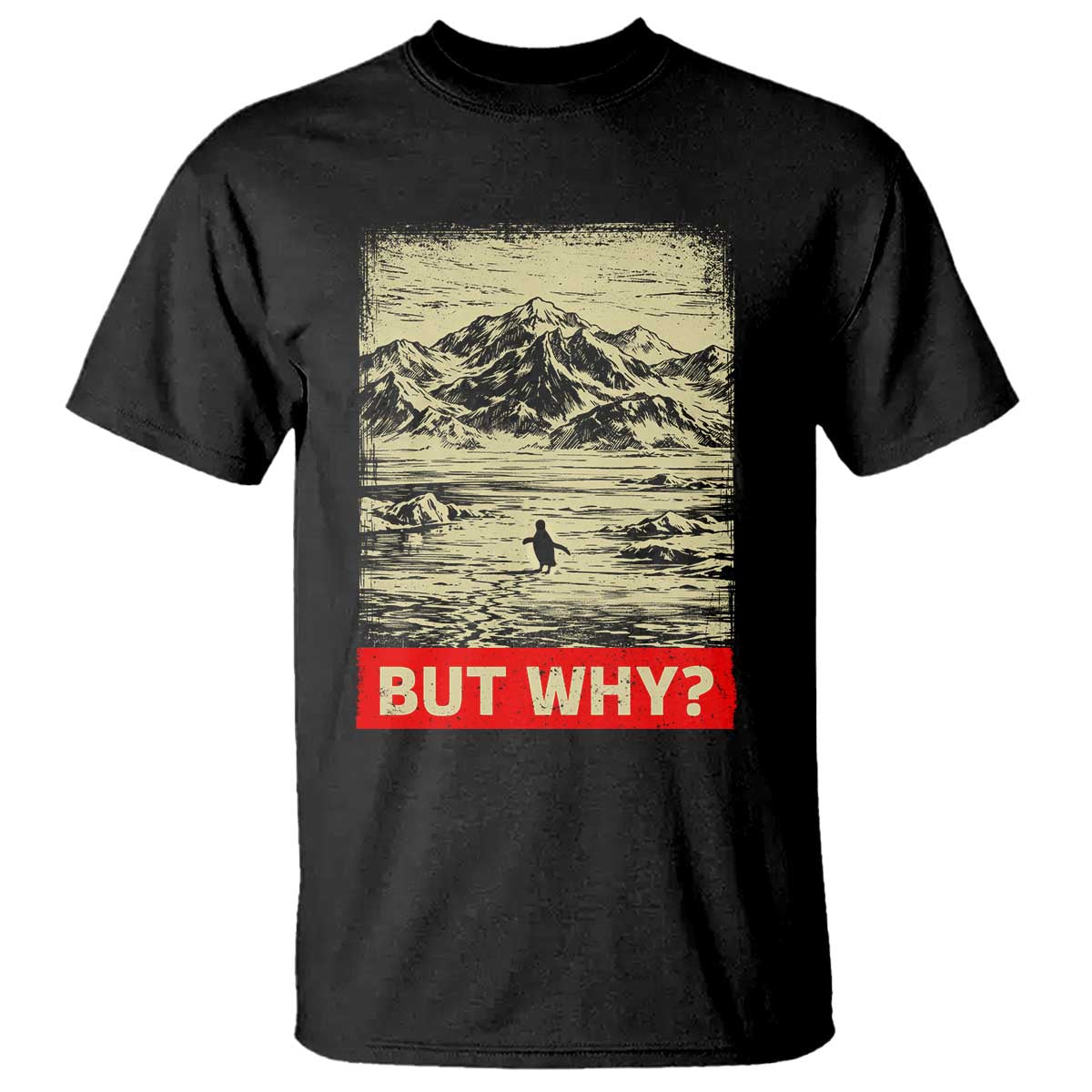 Retro Nihilist Penguin But Why Meme T Shirt Distressed Existential Moody Vintage Quiet Thinkers TS02 Black Print Your Wear