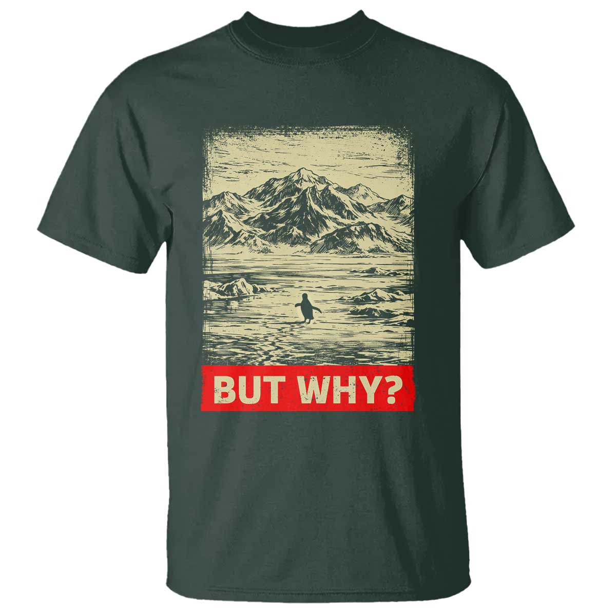 Retro Nihilist Penguin But Why Meme T Shirt Distressed Existential Moody Vintage Quiet Thinkers TS02 Dark Forest Green Print Your Wear