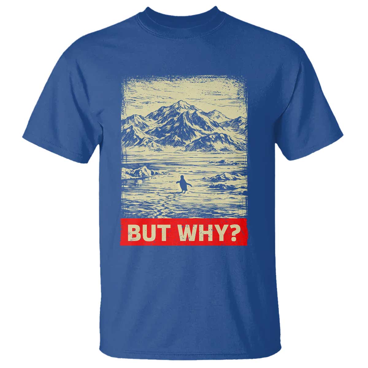 Retro Nihilist Penguin But Why Meme T Shirt Distressed Existential Moody Vintage Quiet Thinkers TS02 Royal Blue Print Your Wear