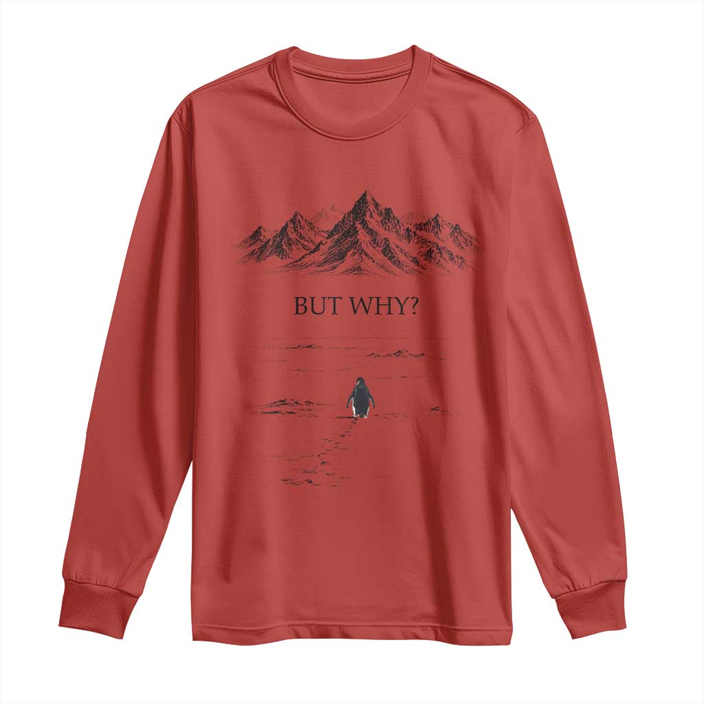 The Nihilist Penguin But Why Meme Long Sleeve Shirt Existential Moody Quiet Thinkers TS02 Red Print Your Wear