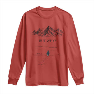 The Nihilist Penguin But Why Meme Long Sleeve Shirt Existential Moody Quiet Thinkers TS02 Red Print Your Wear