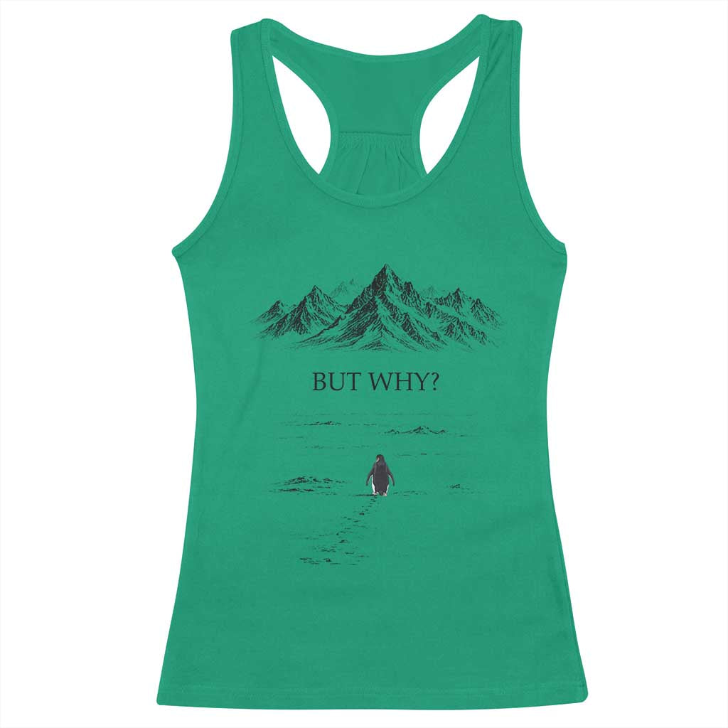 The Nihilist Penguin But Why Meme Racerback Tank Top Existential Moody Quiet Thinkers TS02 Irish Green Print Your Wear