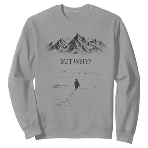 The Nihilist Penguin But Why Meme Sweatshirt Existential Moody Quiet Thinkers TS02 Sport Gray Print Your Wear