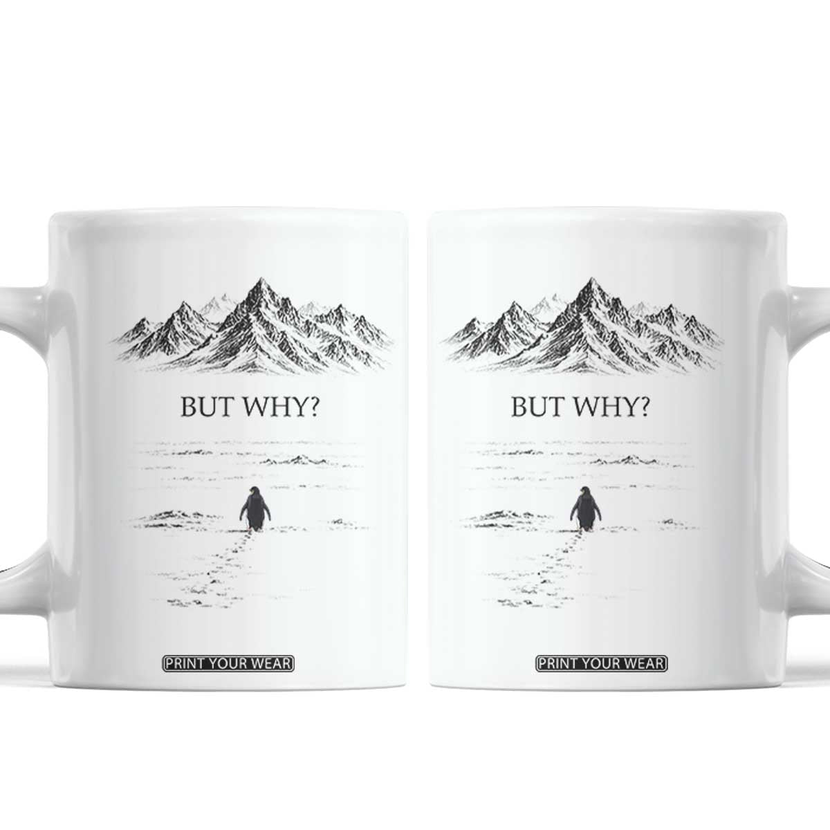 The Nihilist Penguin But Why Meme Coffee Mug Existential Moody Quiet Thinkers TS02 White Print Your Wear