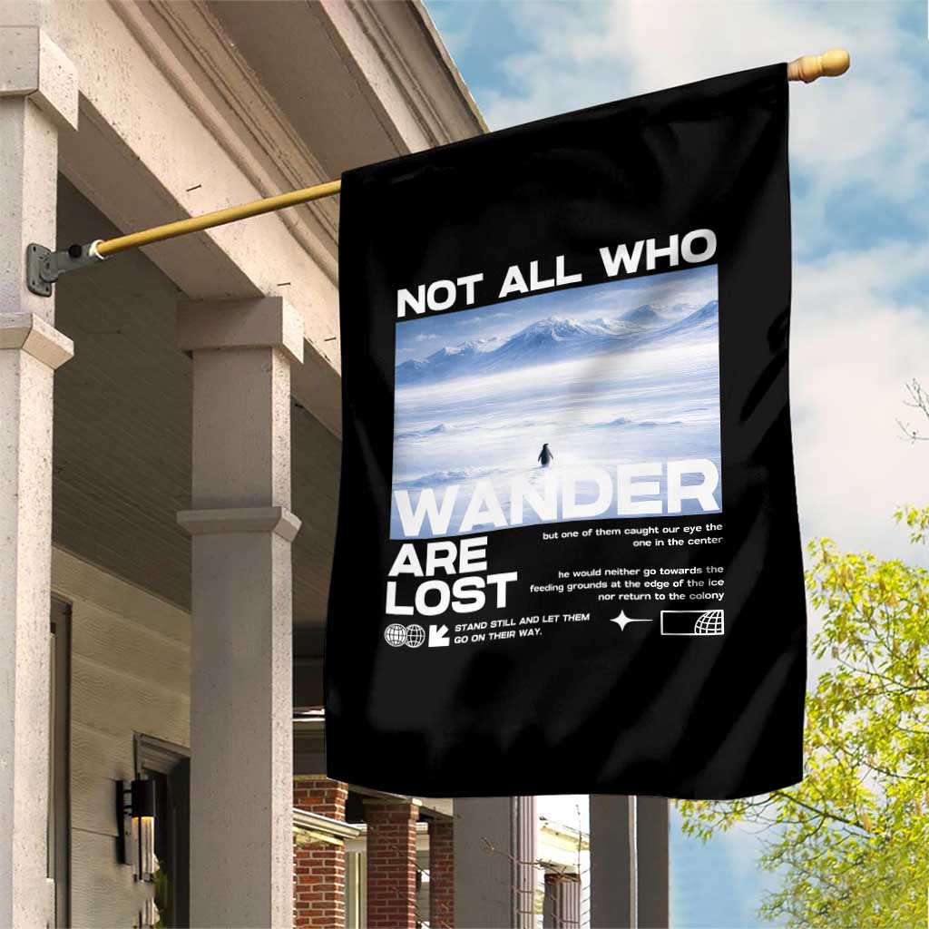 Not All Those Who Wander Are Lost Nihilist Penguin Garden Flag Existential Deep Emotional Meme Deep Thinkers TS02 Print Your Wear