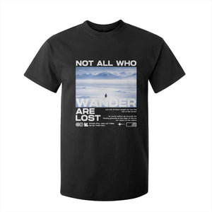 Not All Those Who Wander Are Lost Nihilist Penguin T Shirt For Kid Existential Deep Emotional Meme Deep Thinkers TS02 Black Print Your Wear